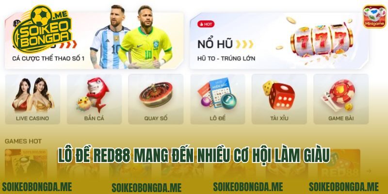 Lô đề Red88 mang đến nhiều cơ hội làm giàu